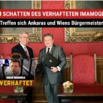 Bürgermeister Yavaş von Ankara kam mit Imamogels Videobotschaft im Gepäck in Wien an!