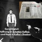 Hoffnung und Gerechtigkeit  im Schatten Kafkas